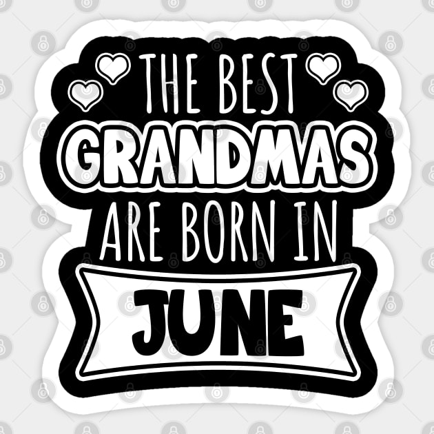 The best grandmas are born in June Sticker by LunaMay